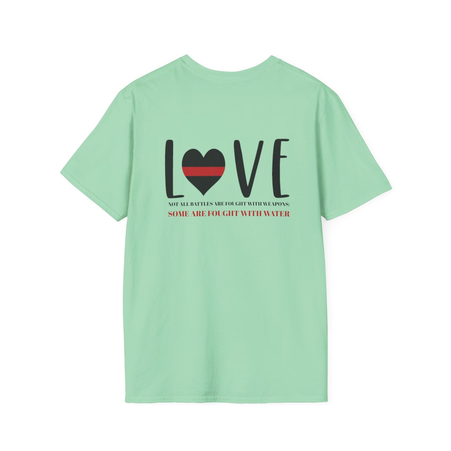 Firefighter Softstyle T-Shirt – Not all battles are fought with weapons; some are fought with water