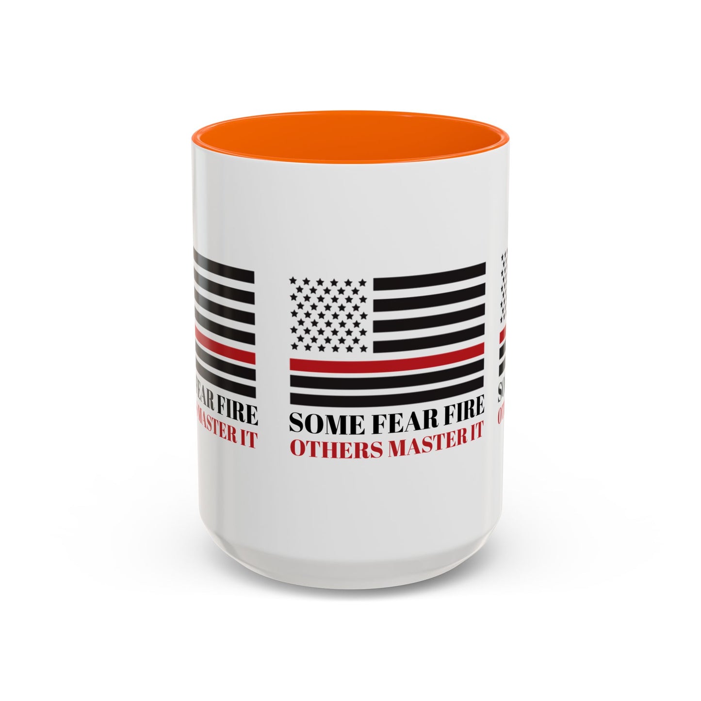 Firefighter Accent Coffee Mug – Some fear fire, others master it