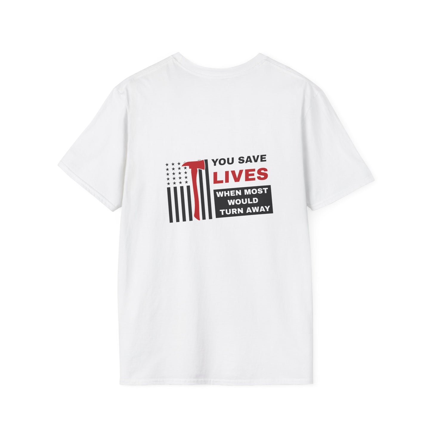 Firefighter Softstyle T-Shirt – You save lives when most would turn away