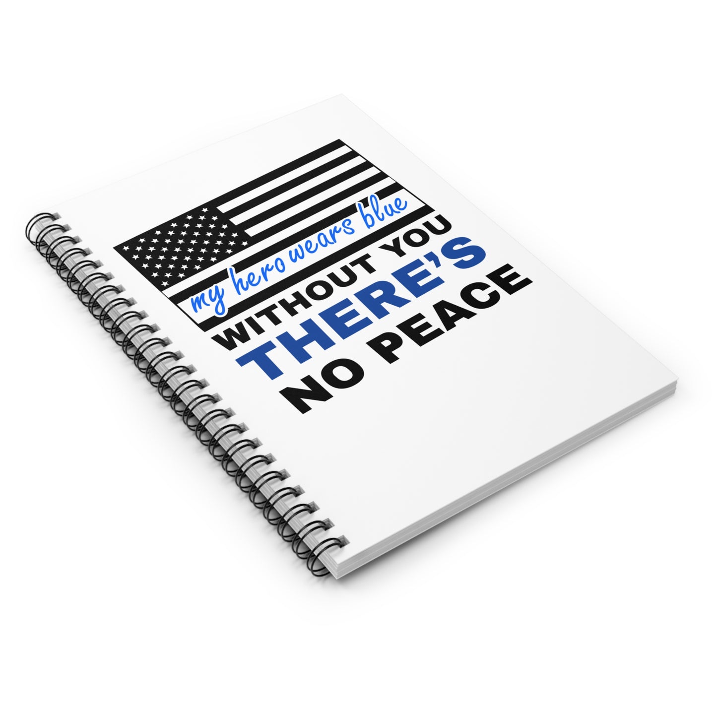 Police Spiral Notebook – Without you, there’s no peace