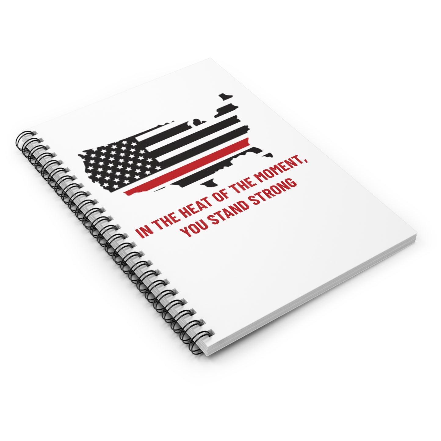 Firefighter Spiral Notebook – In the heat of the moment, you stand strong