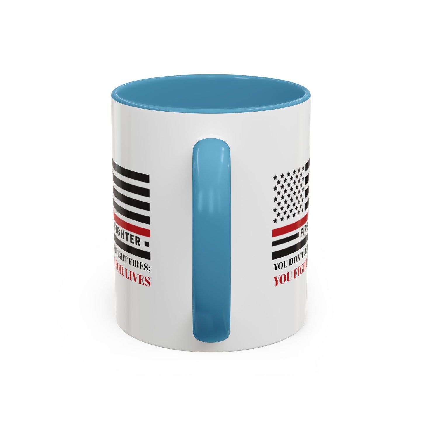 Firefighter Accent Coffee Mug – You don’t just fight fires; you fight for lives