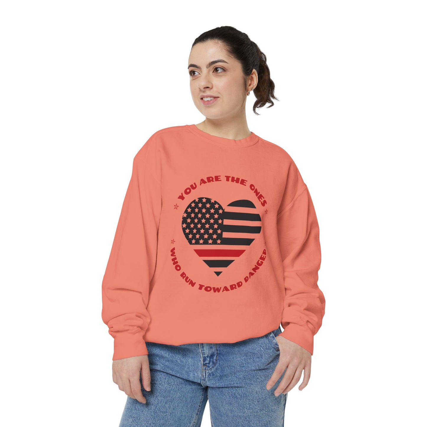 Firefighter Unisex Garment-Dyed Sweatshirt – You are the ones who run toward danger