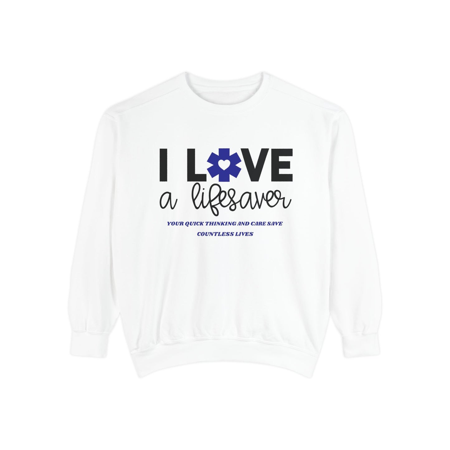 EMS Unisex Garment-Dyed Sweatshirt –Your quick thinking and care save countless lives