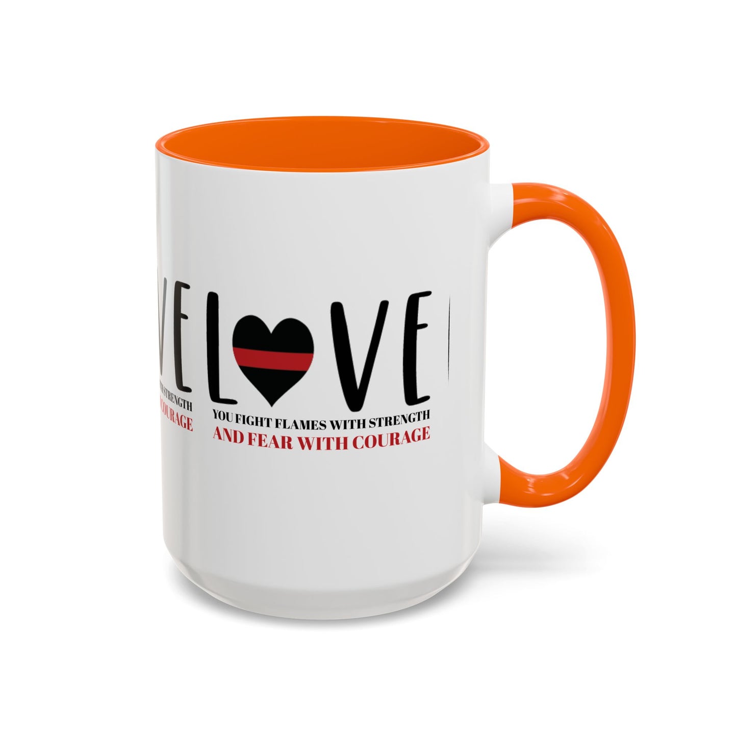 Firefighter Accent Coffee Mug – You fight flames with strength and fear with courage