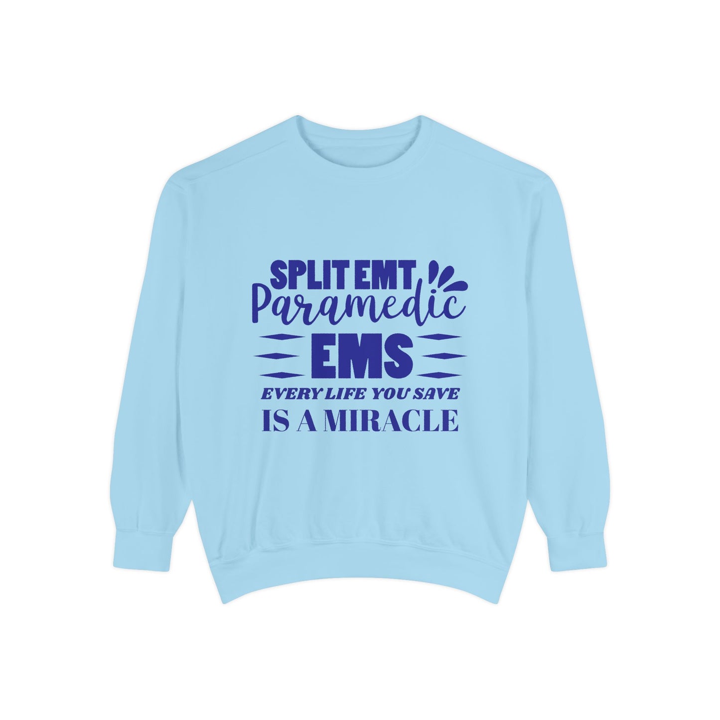 EMS Unisex Garment-Dyed Sweatshirt –Every life you save is a miracle