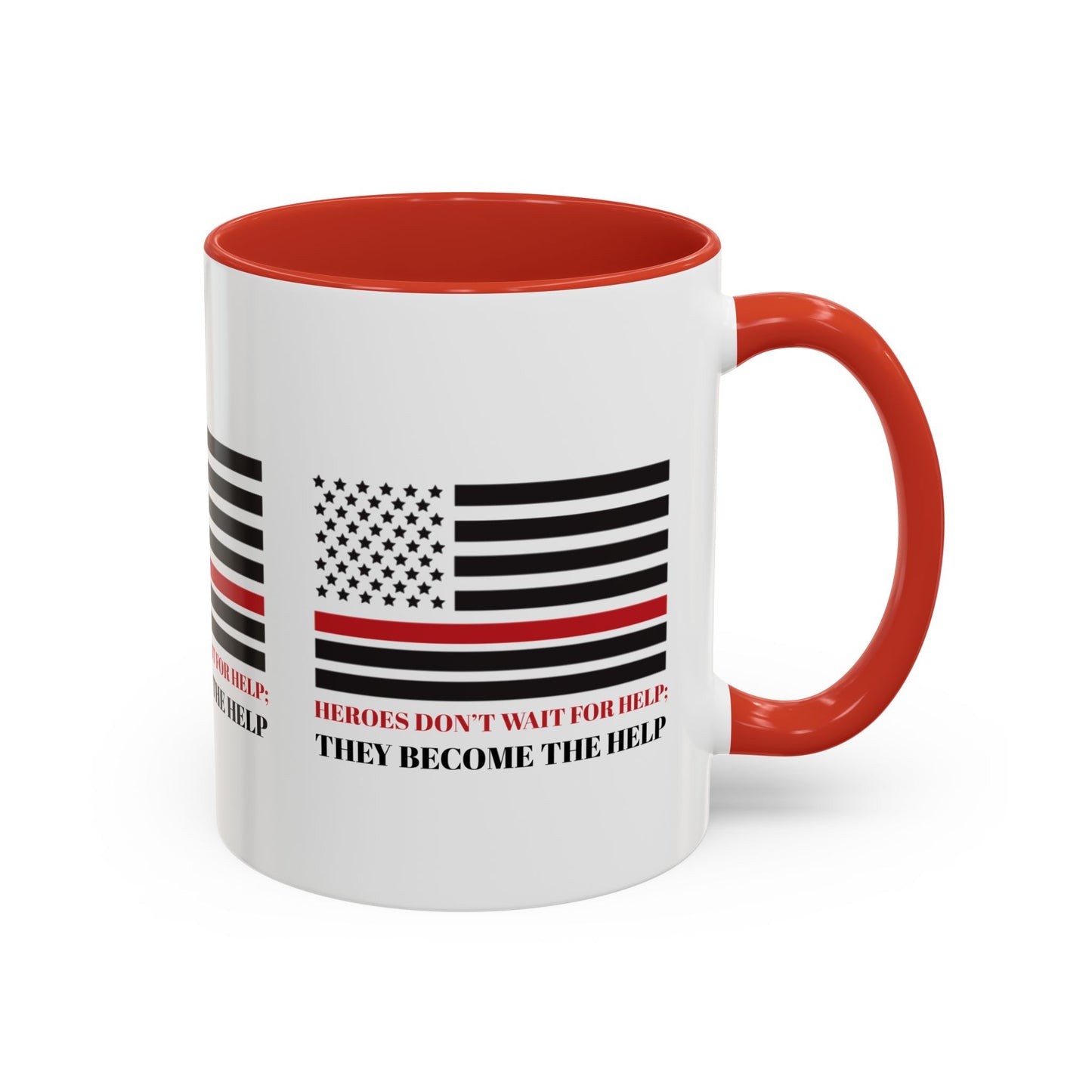 Firefighter Accent Coffee Mug – Heroes don’t wait for help; they become the help