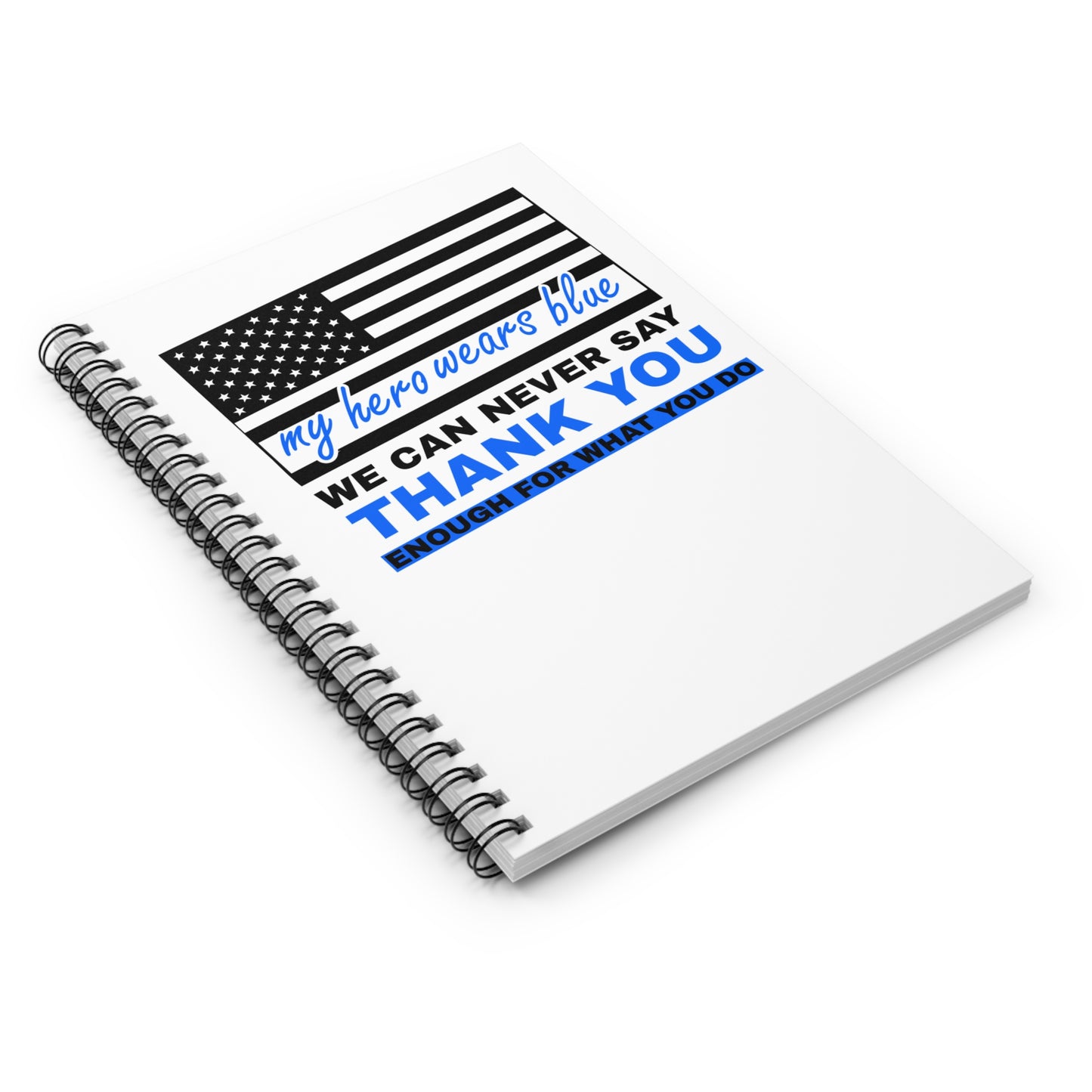 Police Spiral Notebook – We can never say thank you enough for what you do