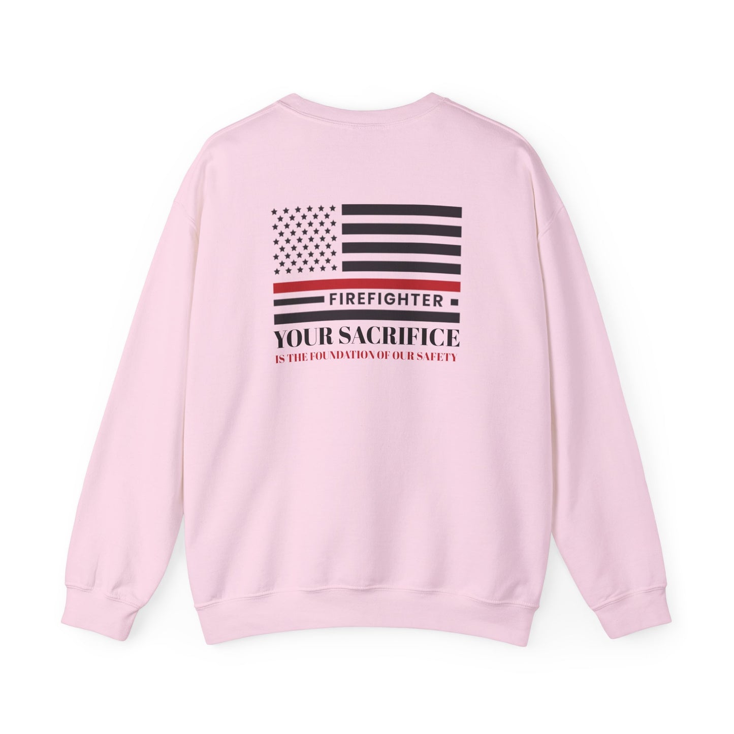 Firefighter Unisex Heavy Blend Crewneck Sweatshirt – Your sacrifice is the foundation of our safety