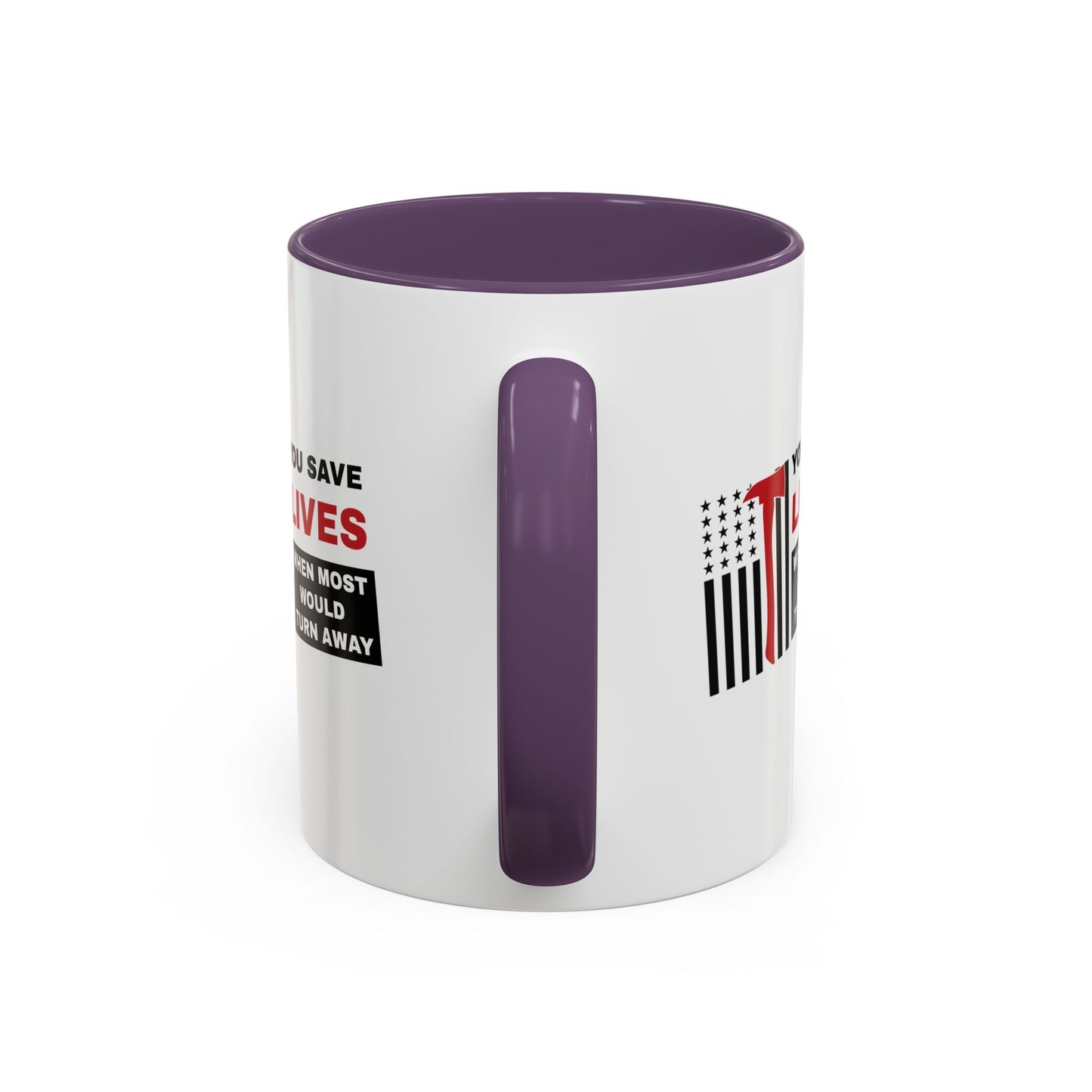 Firefighter Accent Coffee Mug – You save lives when most would turn away