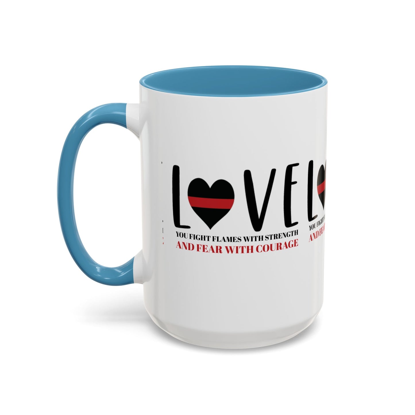 Firefighter Accent Coffee Mug – You fight flames with strength and fear with courage