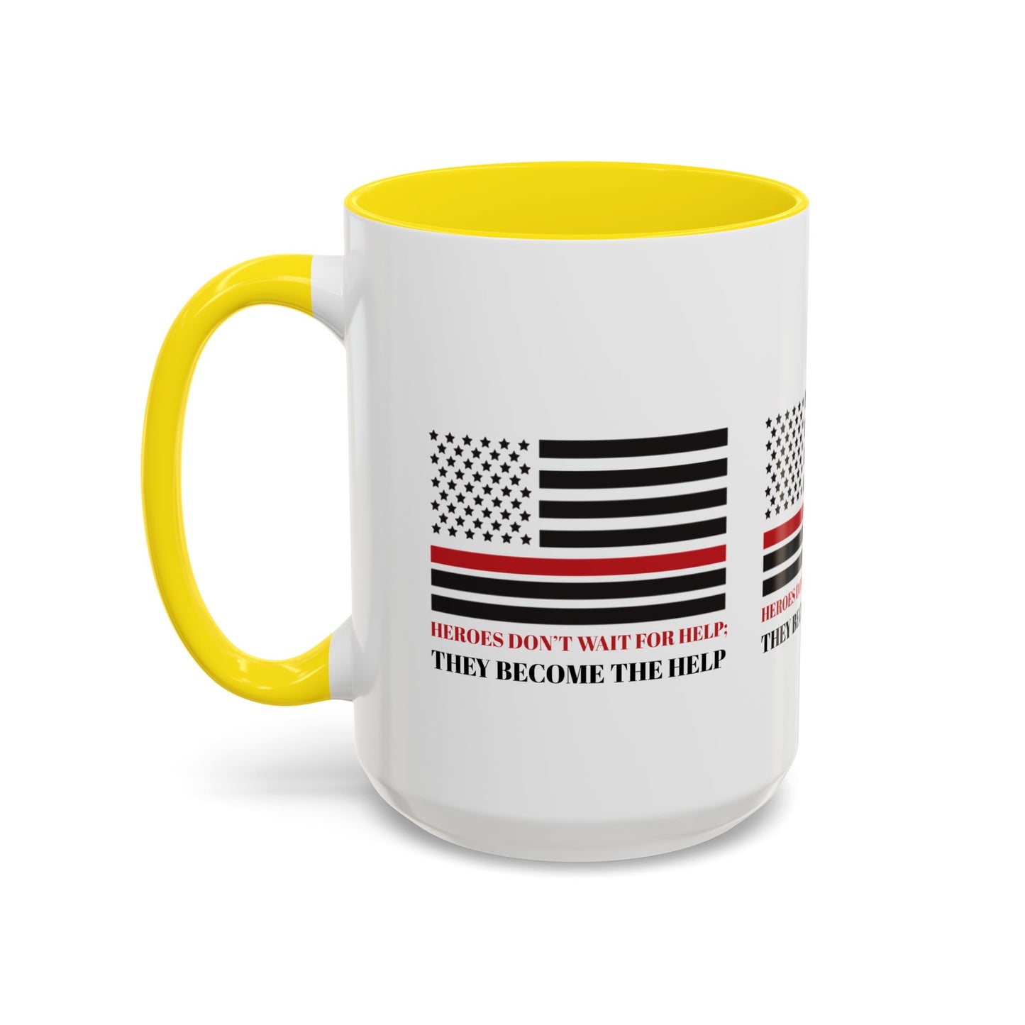 Firefighter Accent Coffee Mug – Heroes don’t wait for help; they become the help