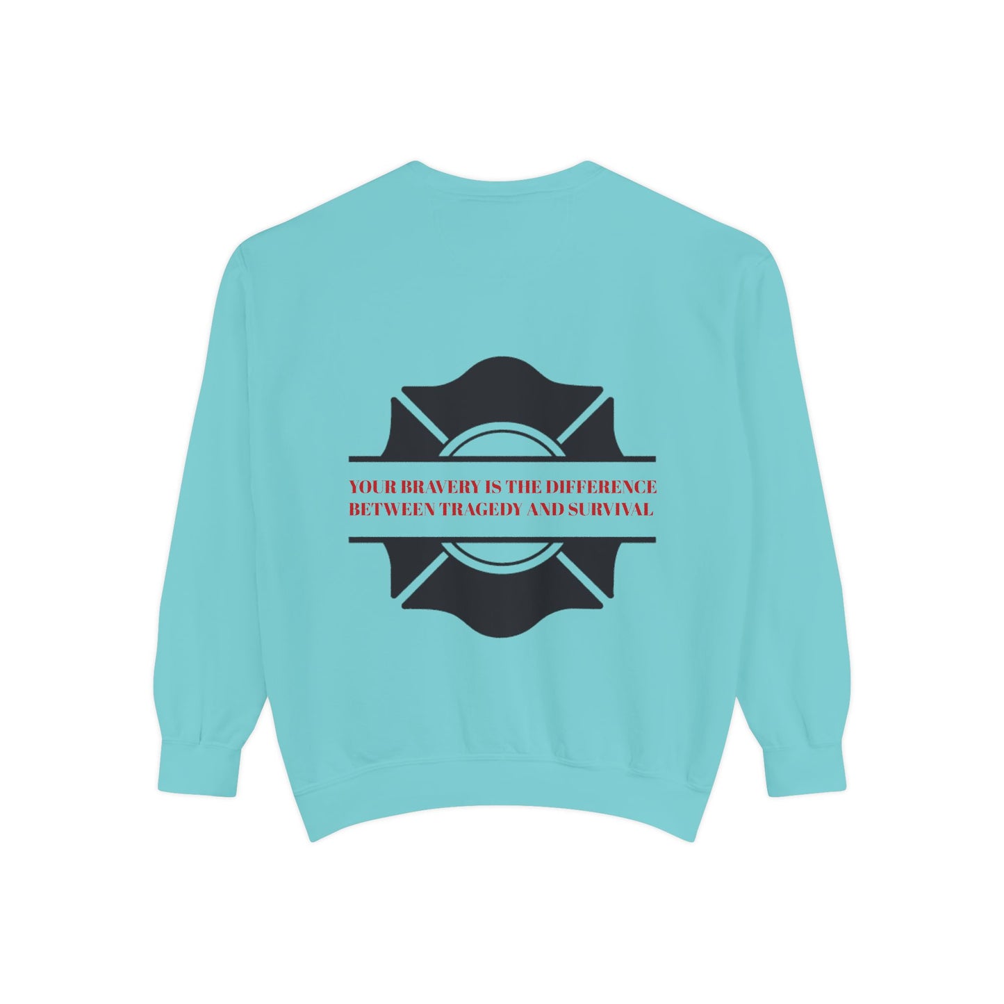 Firefighter Unisex Garment-Dyed Sweatshirt – Your bravery is the difference between tragedy and survival