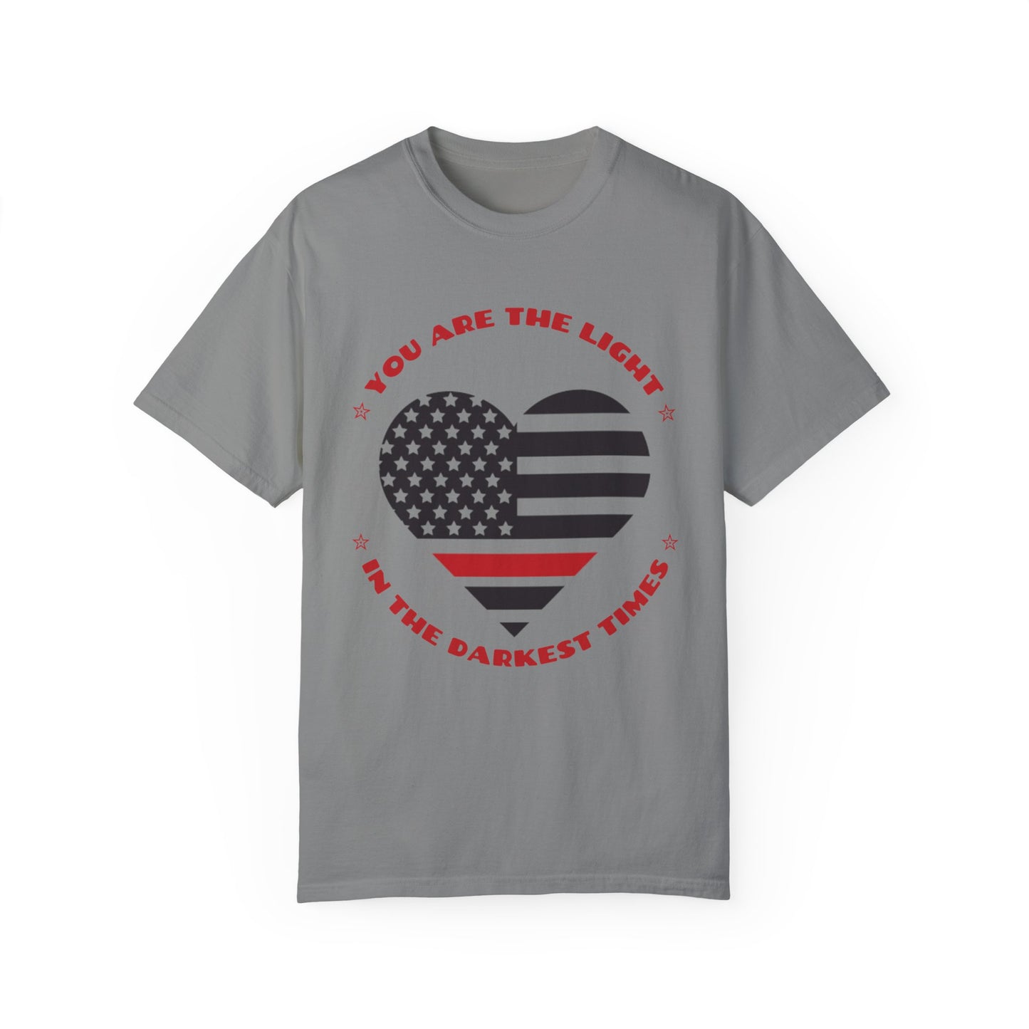 Firefighter Unisex Garment-Dyed T-Shirt – You are the light in the darkest times