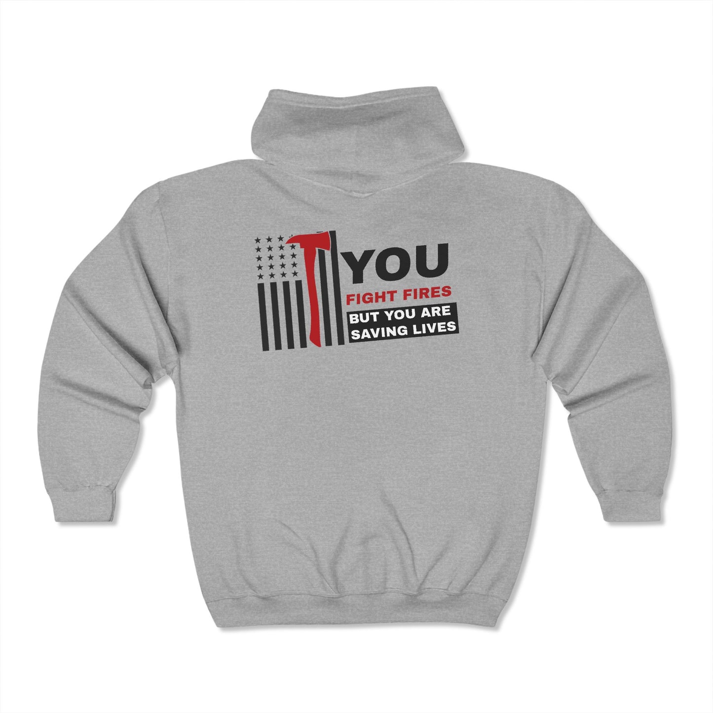 Firefighter Unisex Full Zip Hooded Sweatshirt – You fight fires, but you are saving lives