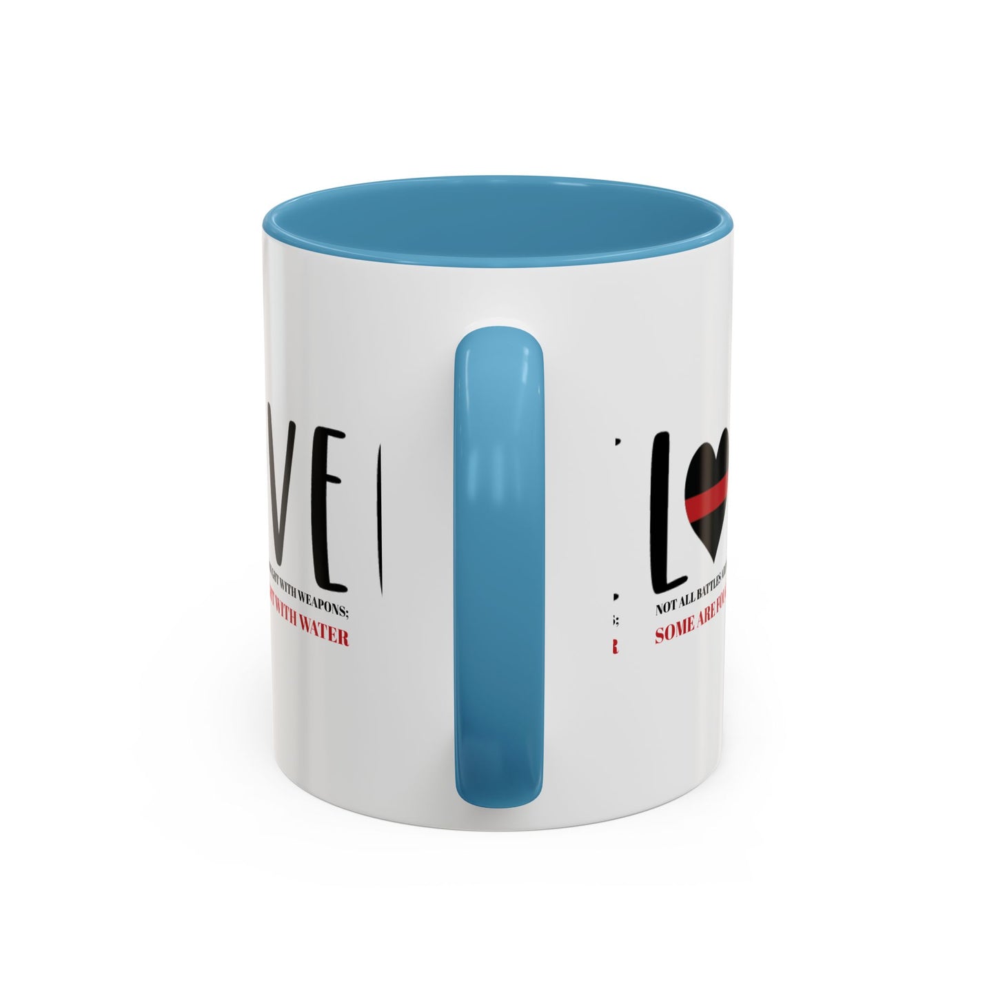 Firefighter Accent Coffee Mug – Not all battles are fought with weapons; some are fought with water