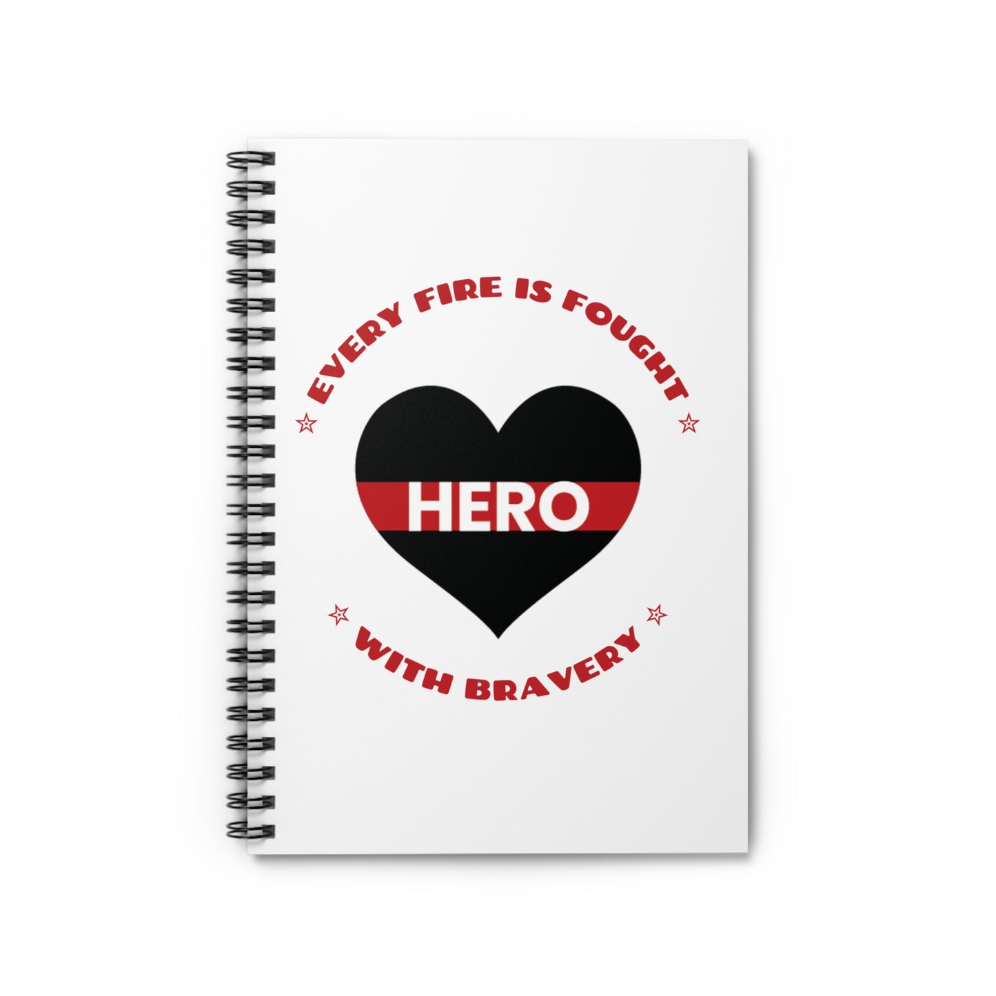 Firefighter Spiral Notebook – Every fire is fought with bravery