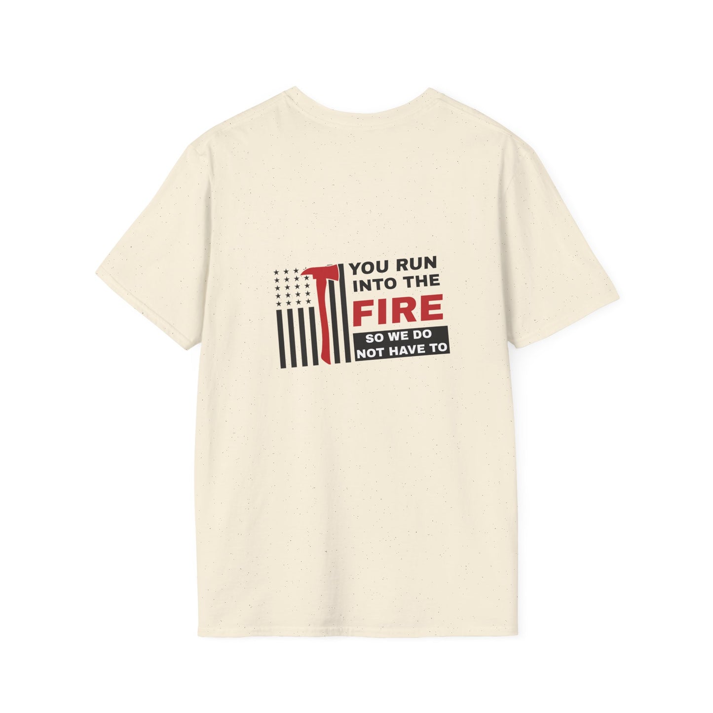 Firefighter Softstyle T-Shirt – You run into the fire, so we do not have to