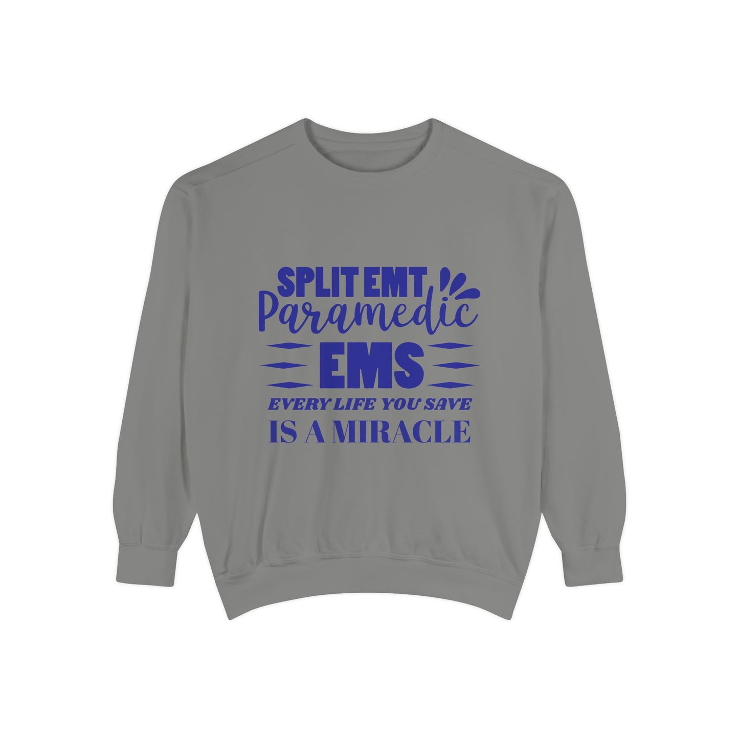 EMS Unisex Garment-Dyed Sweatshirt –Every life you save is a miracle