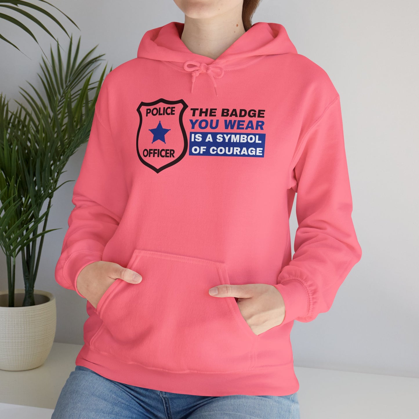 Police Hooded Sweatshirt – The badge you wear is a symbol of courage