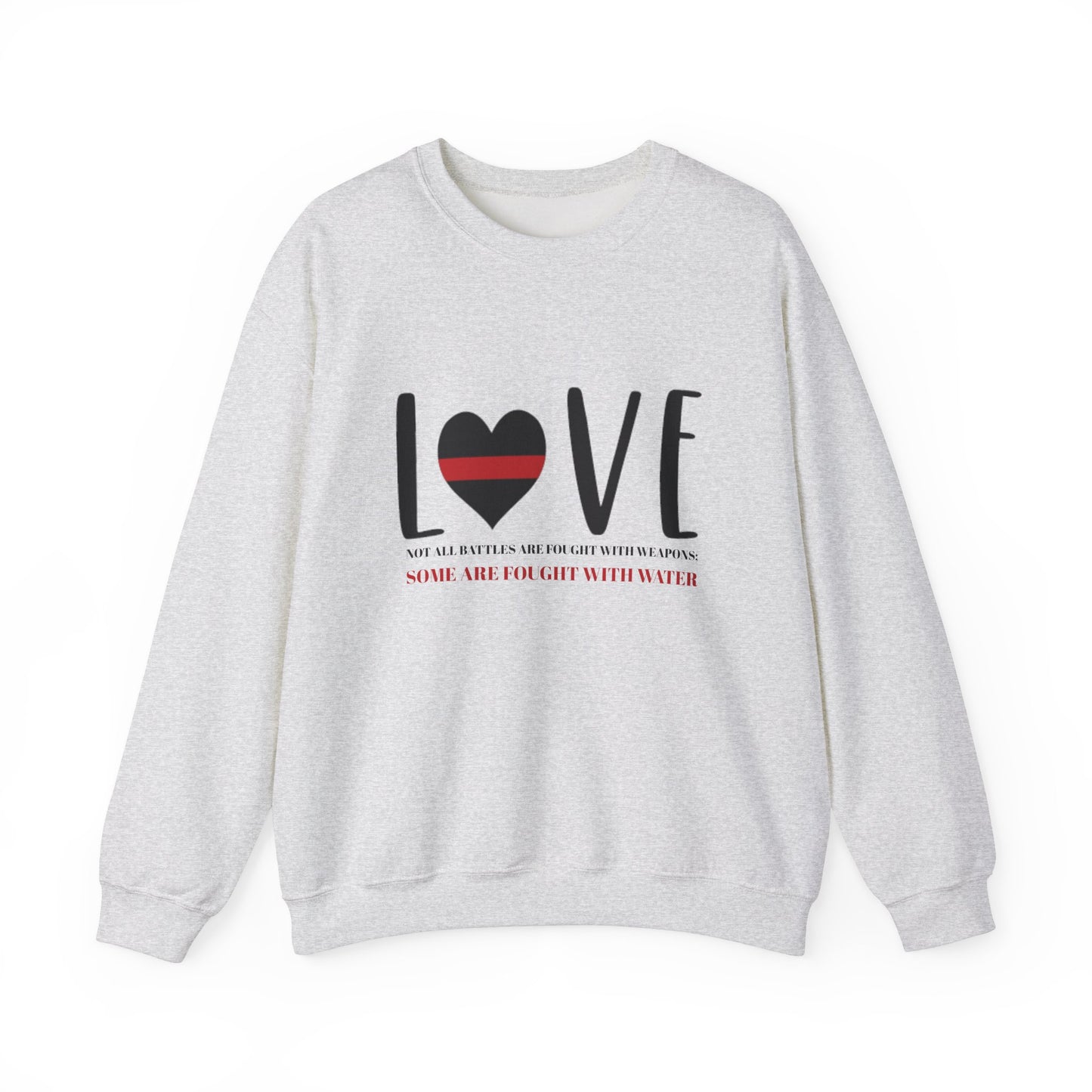 Firefighter Unisex Heavy Blend Crewneck Sweatshirt – Not all battles are fought with weapons; some are fought with water