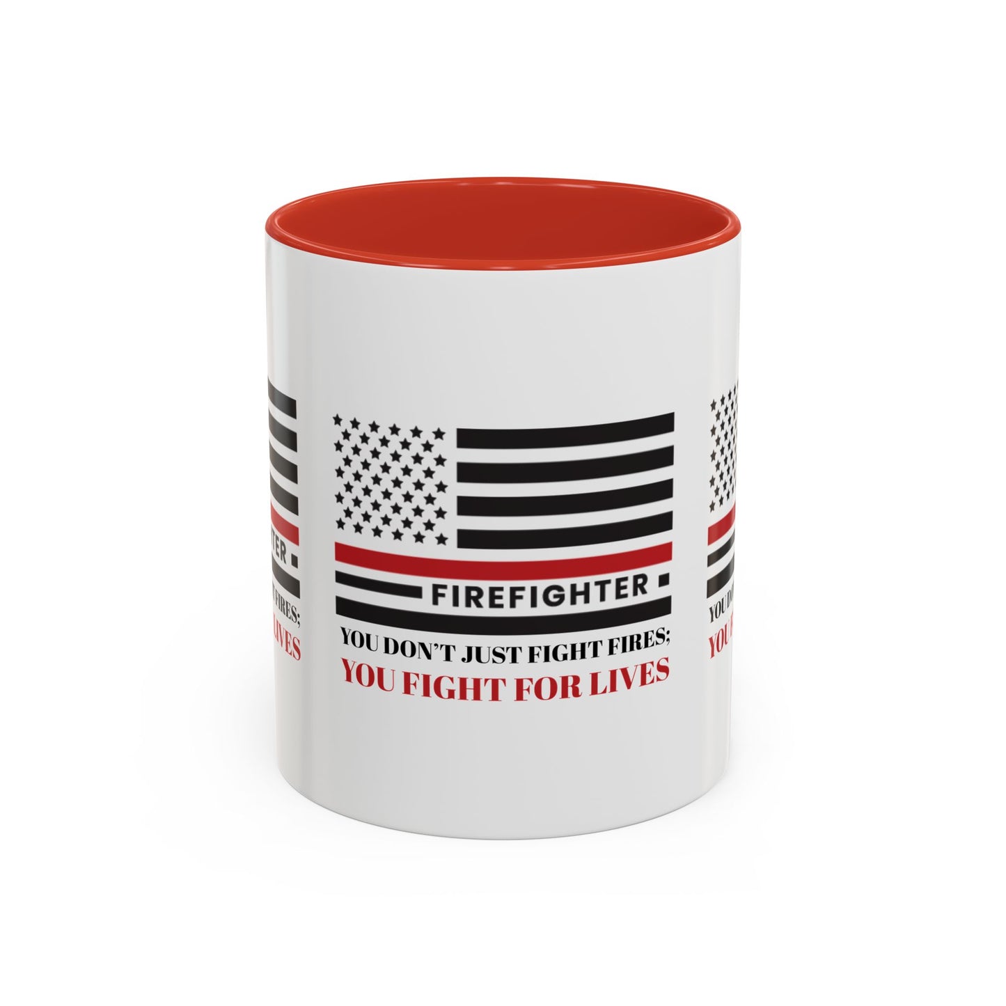 Firefighter Accent Coffee Mug – You don’t just fight fires; you fight for lives