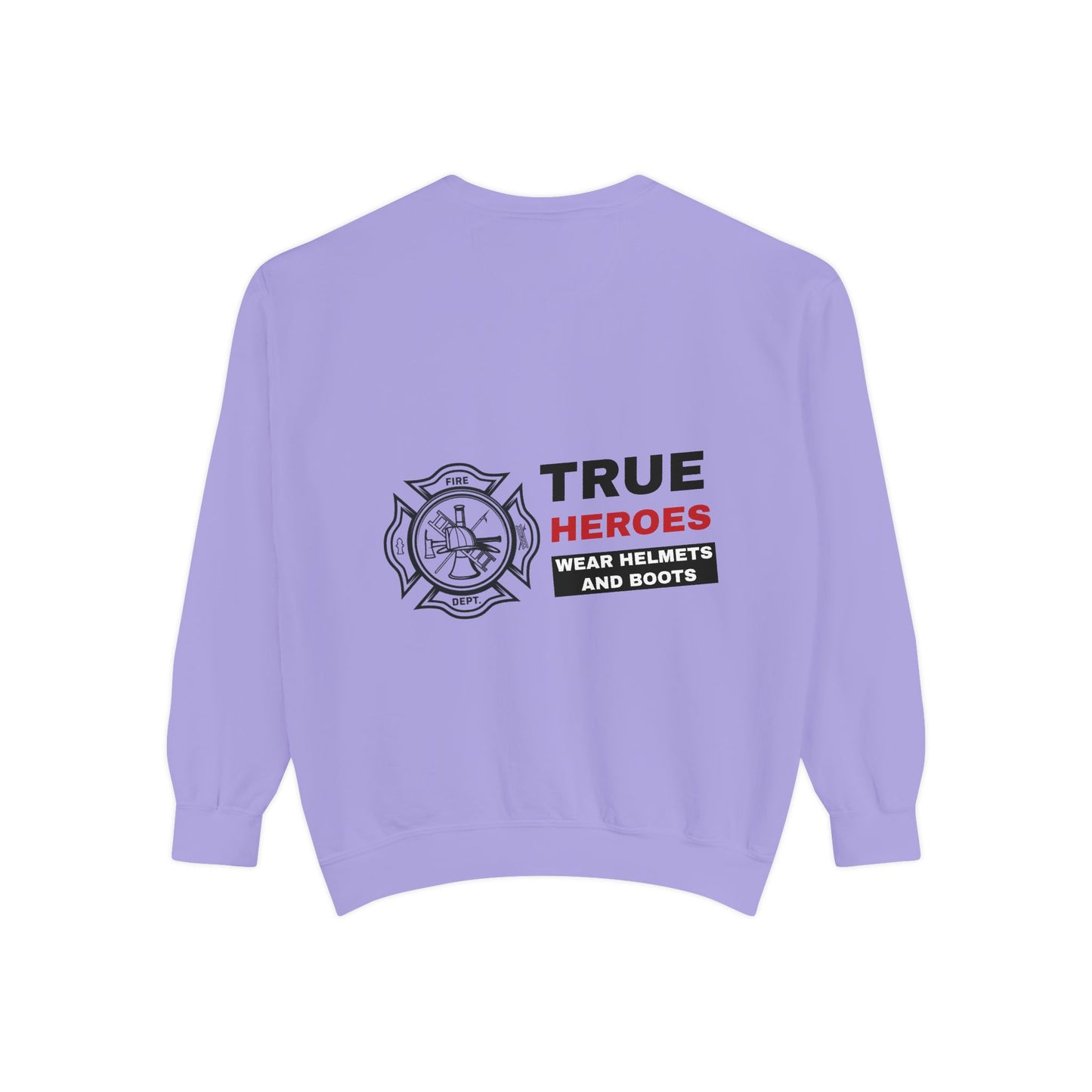 Firefighter Unisex Garment-Dyed Sweatshirt – True heroes wear helmets and boots