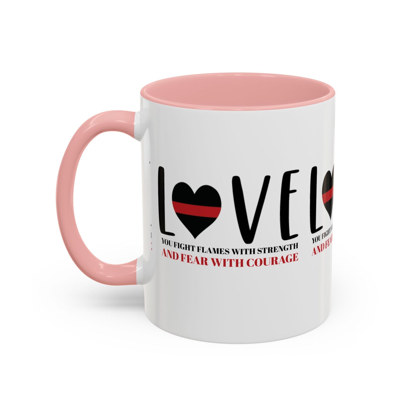 Firefighter Accent Coffee Mug – You fight flames with strength and fear with courage