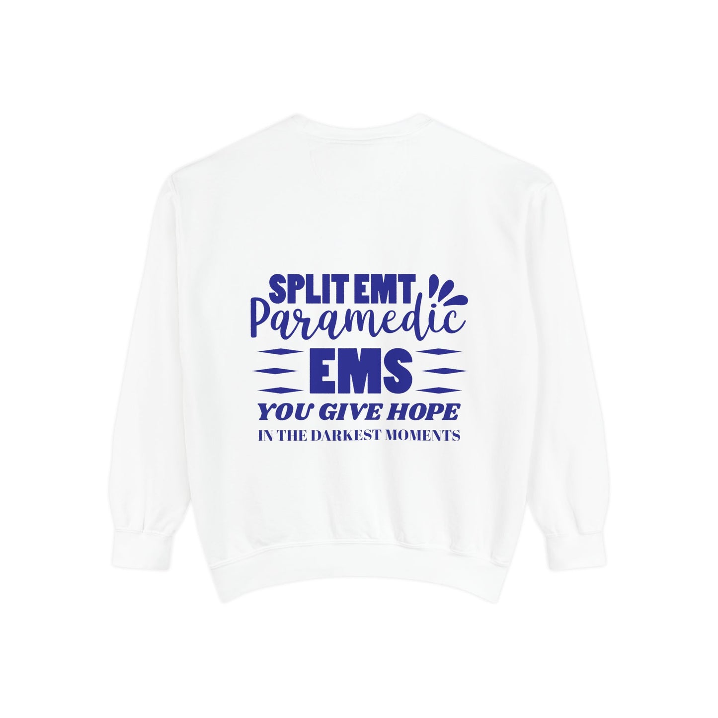 EMS Unisex Garment-Dyed Sweatshirt –You give hope in the darkest moments