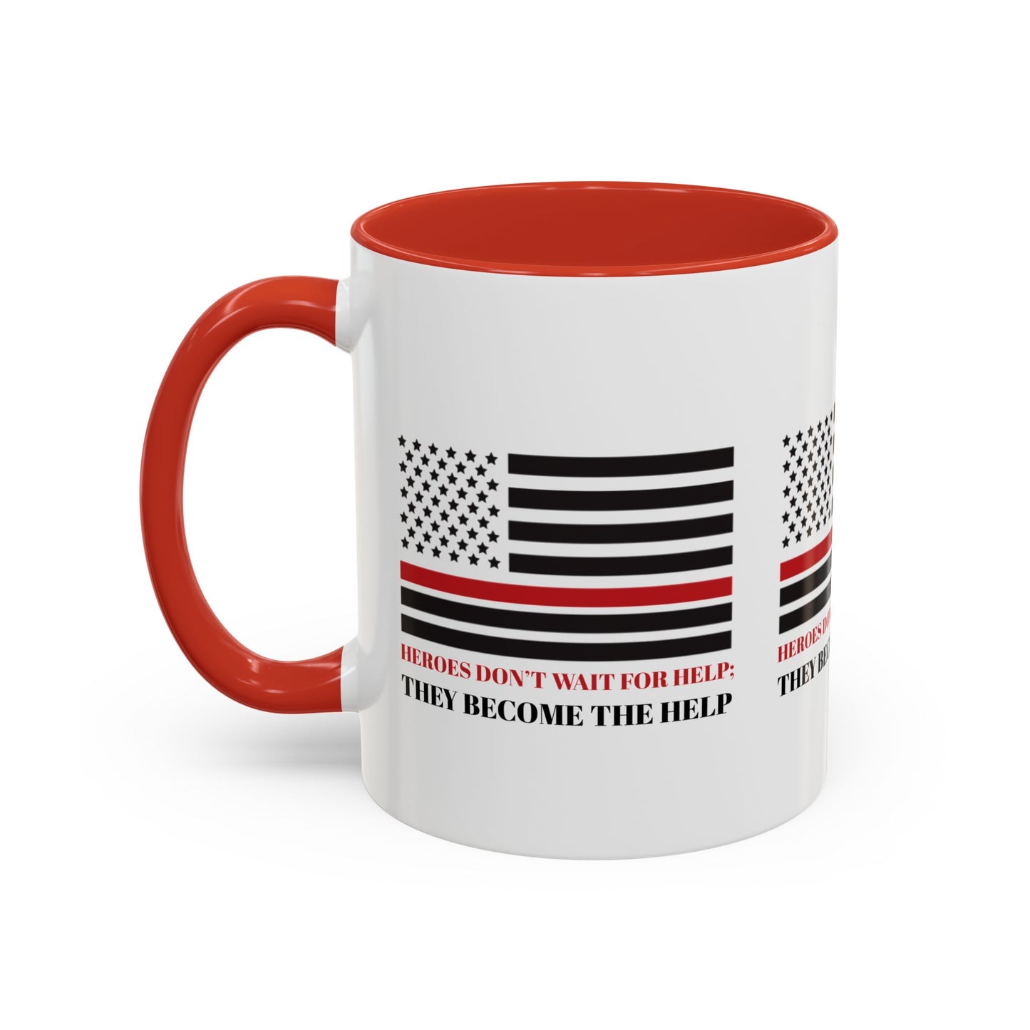 Firefighter Accent Coffee Mug – Heroes don’t wait for help; they become the help