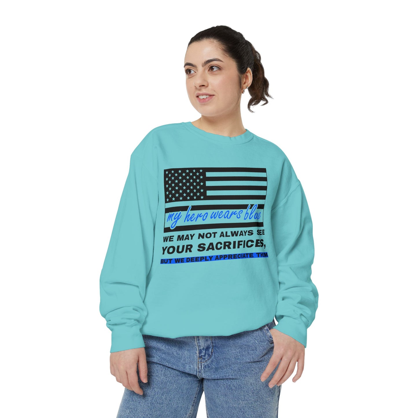 Police Unisex Garment-Dyed Sweatshirt – We may not always see your sacrifices, but we deeply appreciate them