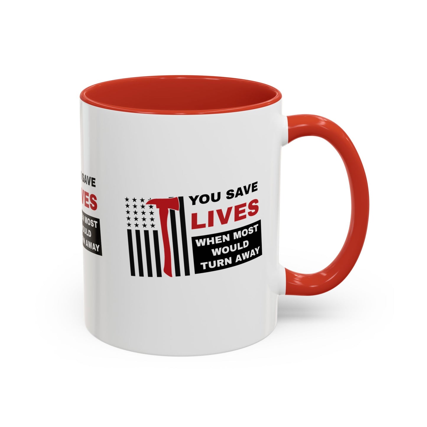 Firefighter Accent Coffee Mug – You save lives when most would turn away