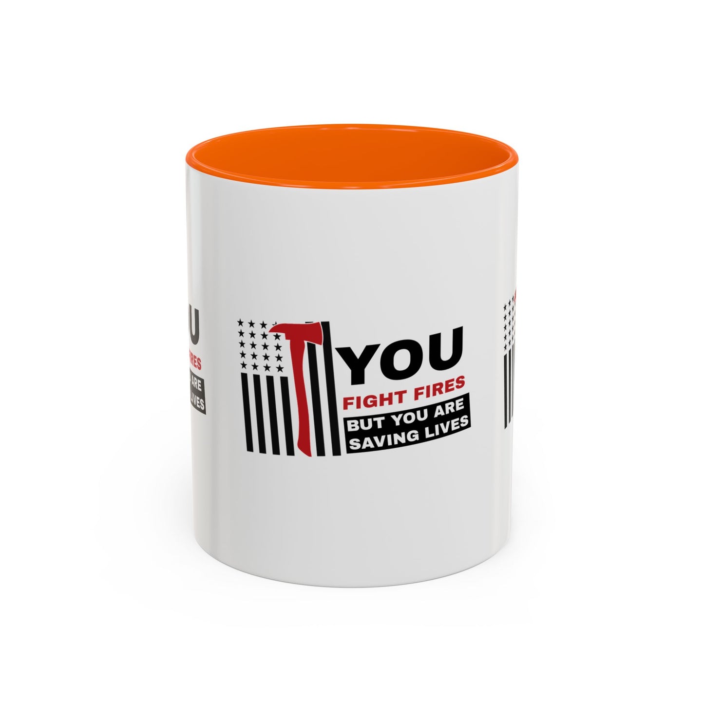 Firefighter Accent Coffee Mug – You fight fires, but you are saving lives