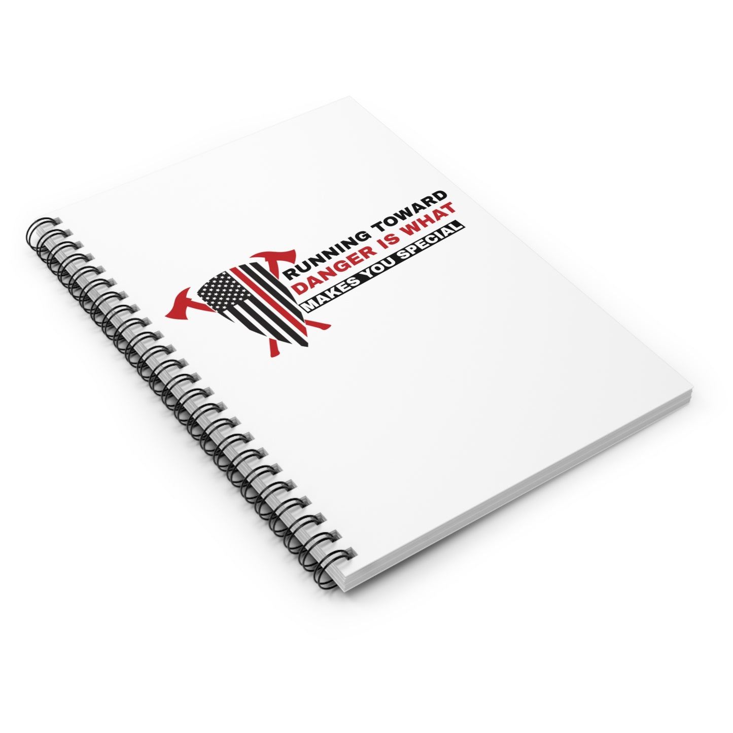Firefighter Spiral Notebook – Running toward danger is what makes you special