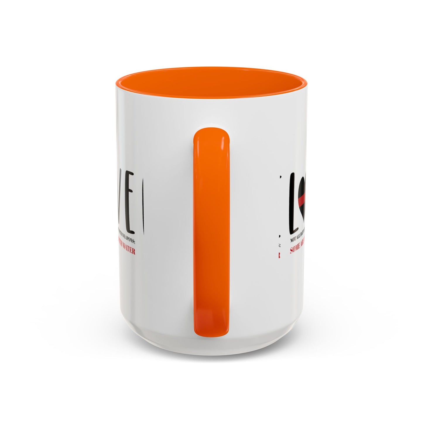 Firefighter Accent Coffee Mug – Not all battles are fought with weapons; some are fought with water