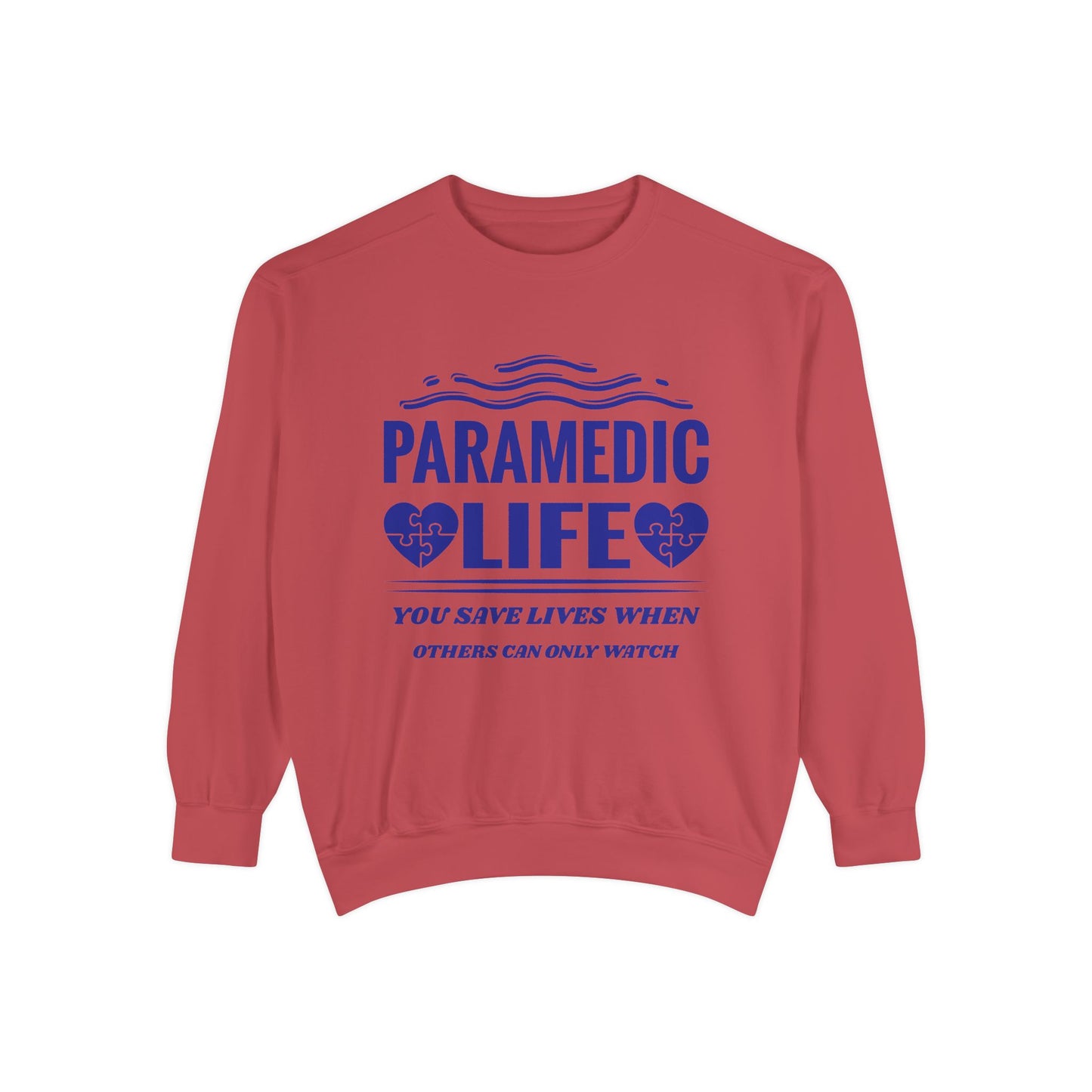EMS Unisex Garment-Dyed Sweatshirt –You save lives when others can only watch