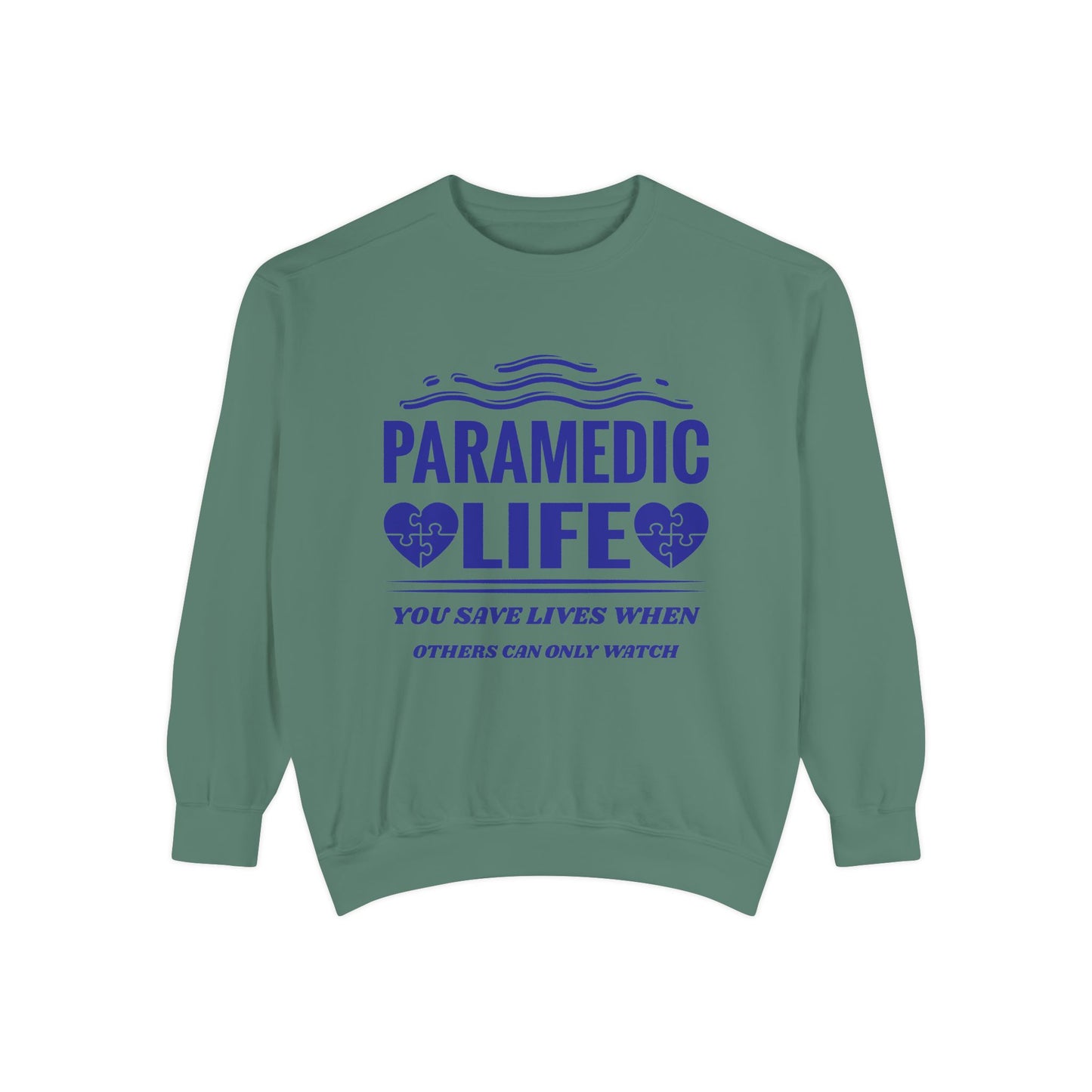 EMS Unisex Garment-Dyed Sweatshirt –You save lives when others can only watch