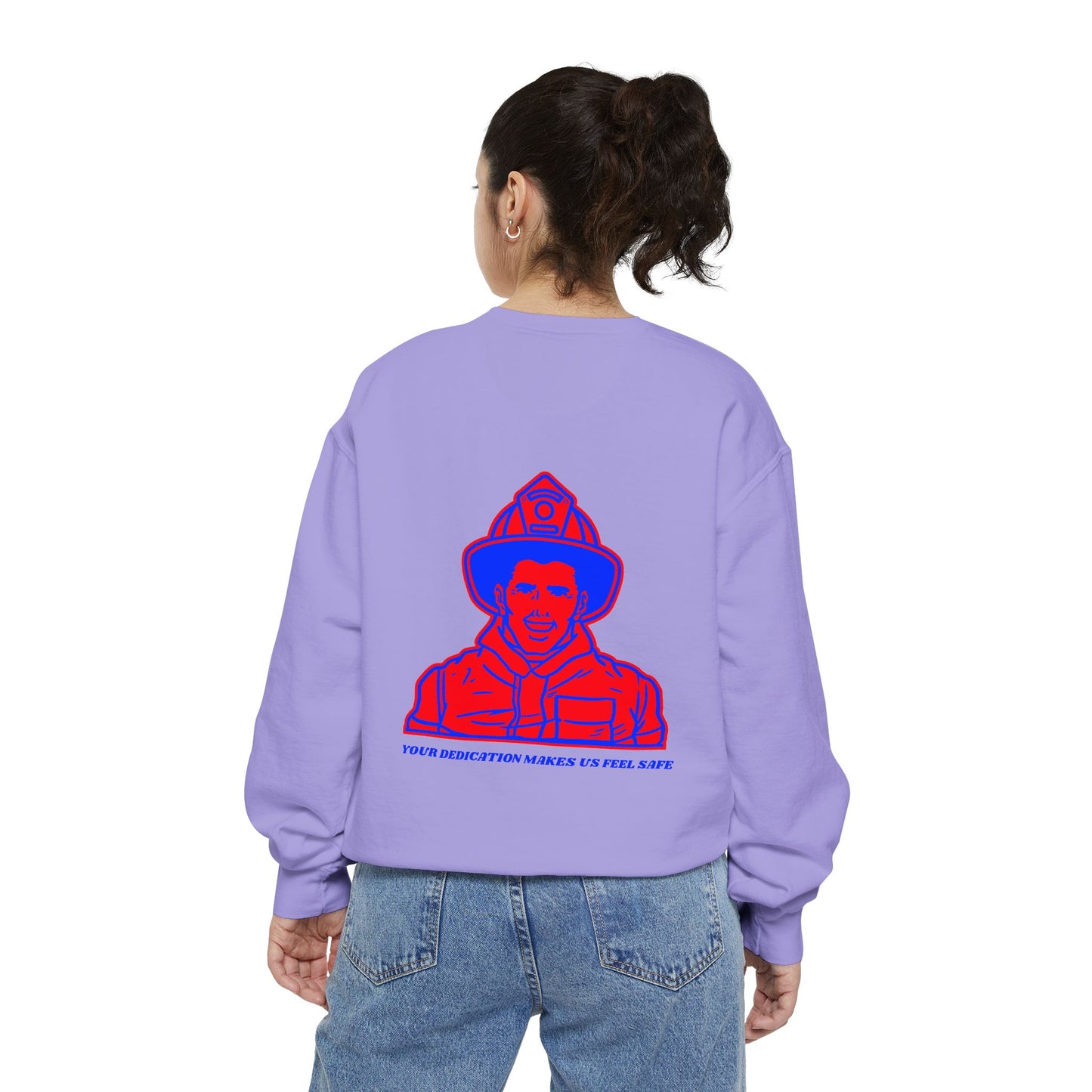 Firefighter Unisex Garment-Dyed Sweatshirt – Your dedication makes us feel safe