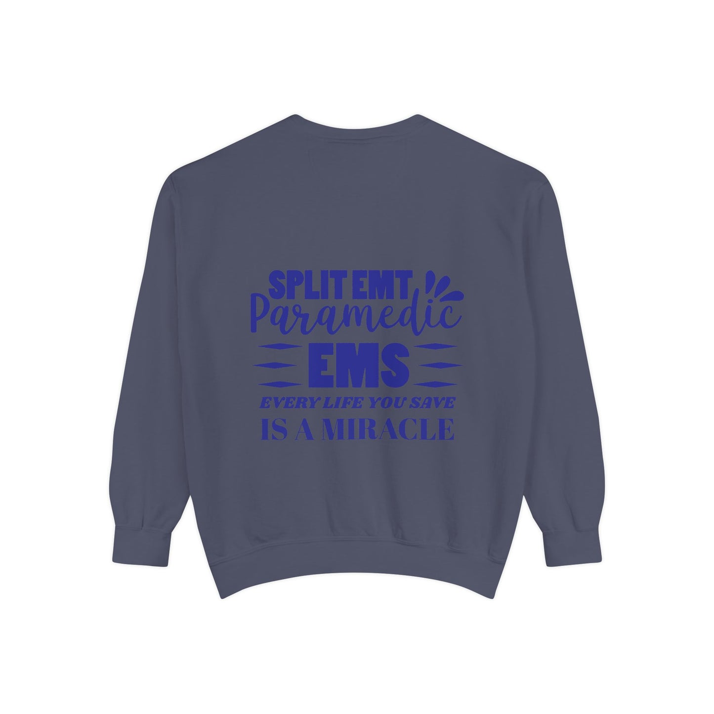 EMS Unisex Garment-Dyed Sweatshirt –Every life you save is a miracle
