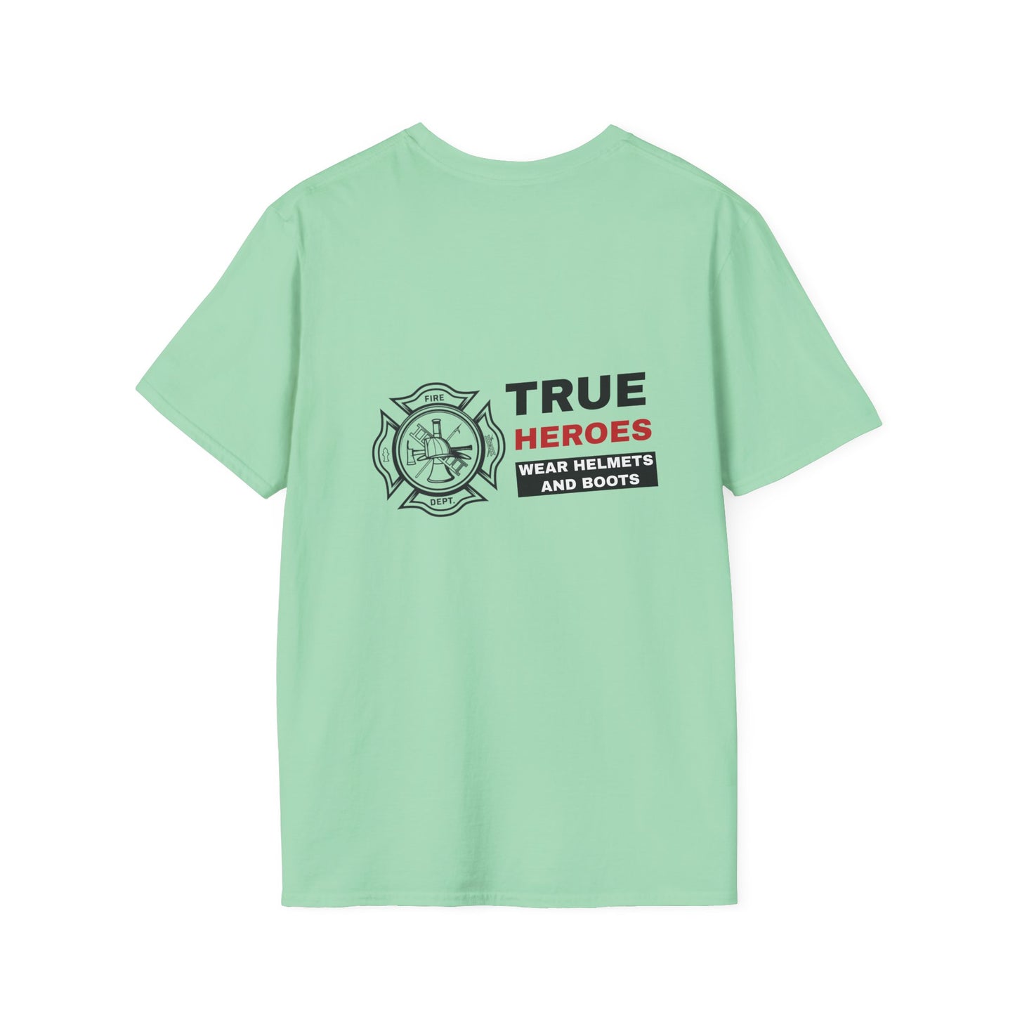 Firefighter Softstyle T-Shirt – True heroes wear helmets and boots