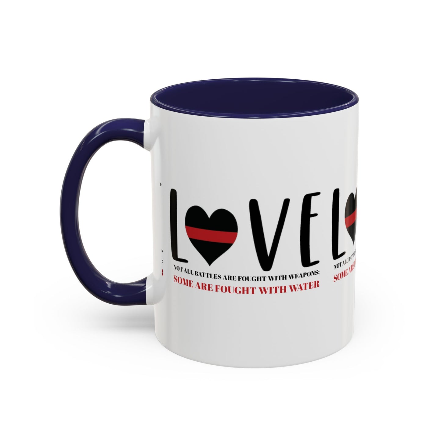 Firefighter Accent Coffee Mug – Not all battles are fought with weapons; some are fought with water