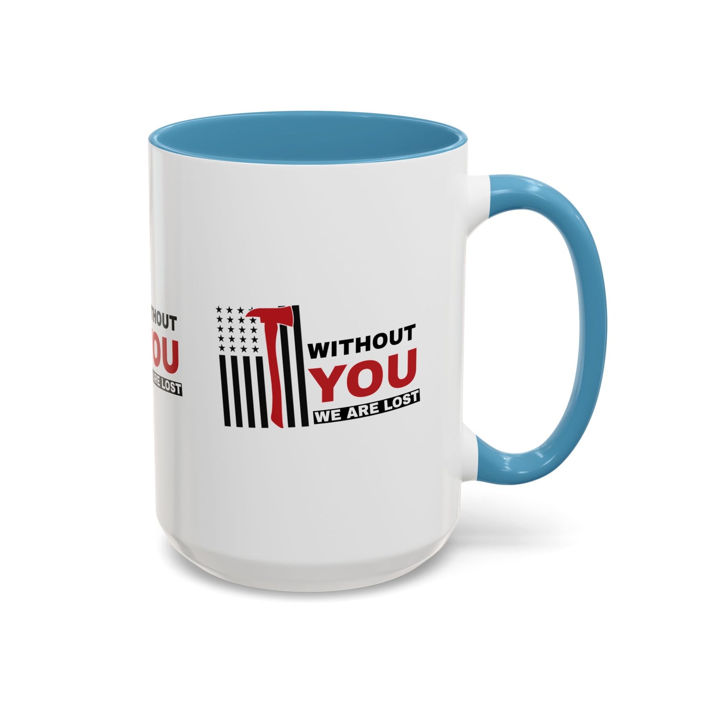 Firefighter Accent Coffee Mug – Without you, we are lost