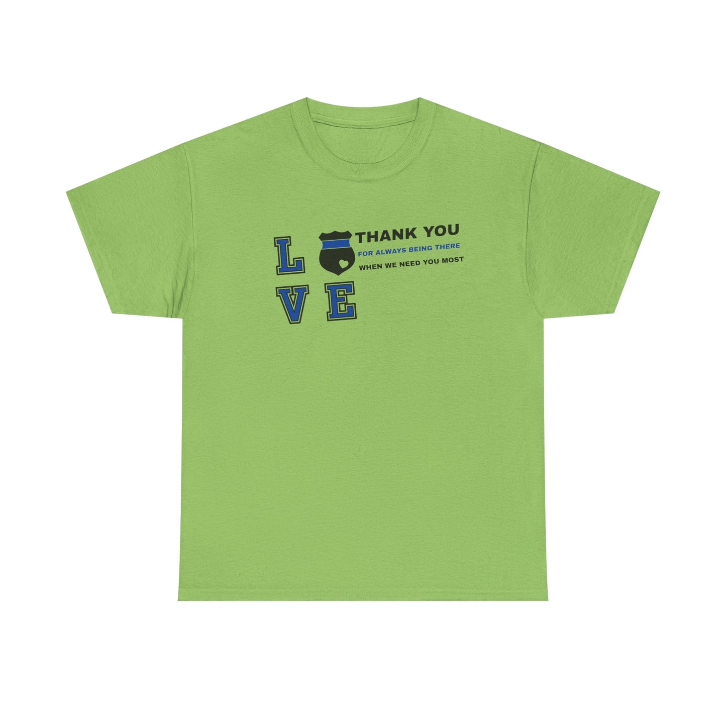 Police Heavy Cotton Tee – Thank you for always being there when we need you most