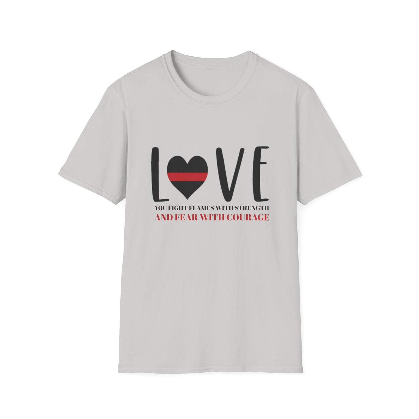 Firefighter Softstyle T-Shirt – You fight flames with strength and fear with courage