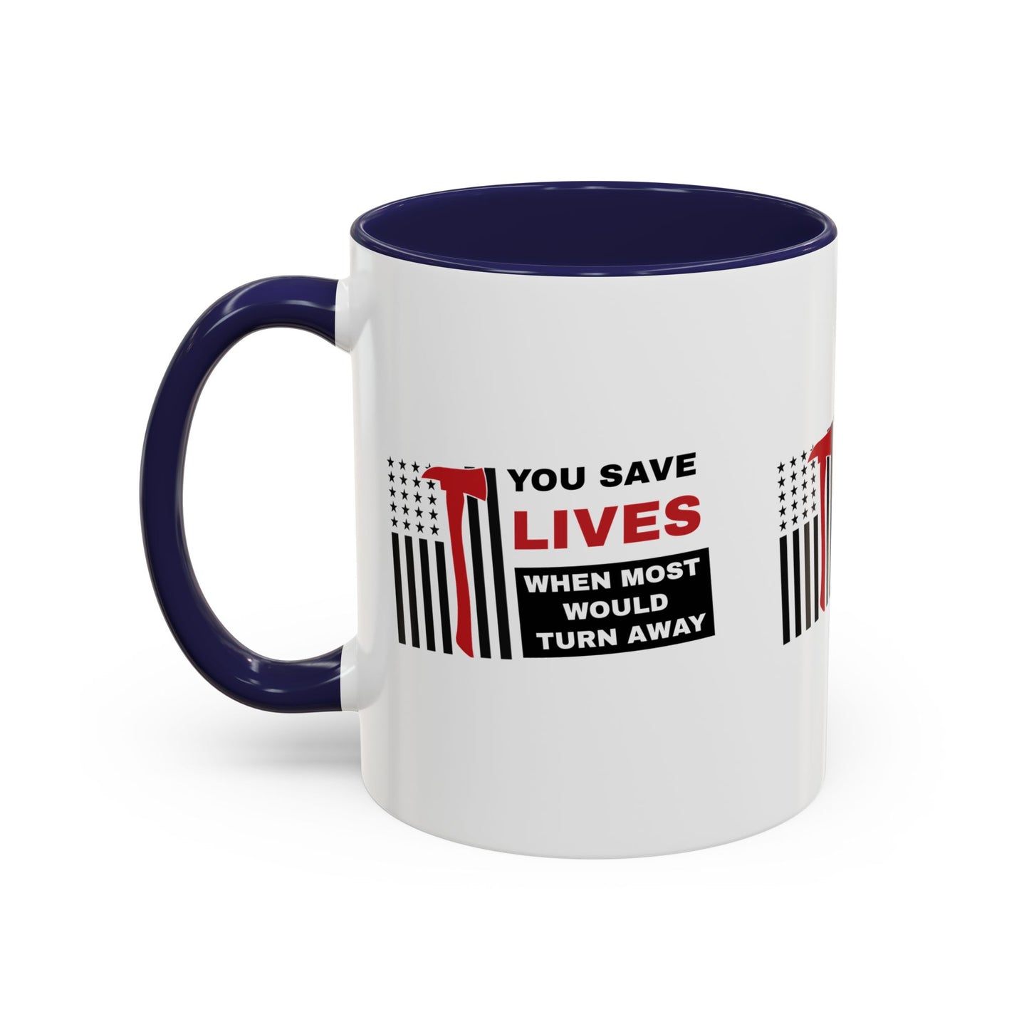 Firefighter Accent Coffee Mug – You save lives when most would turn away