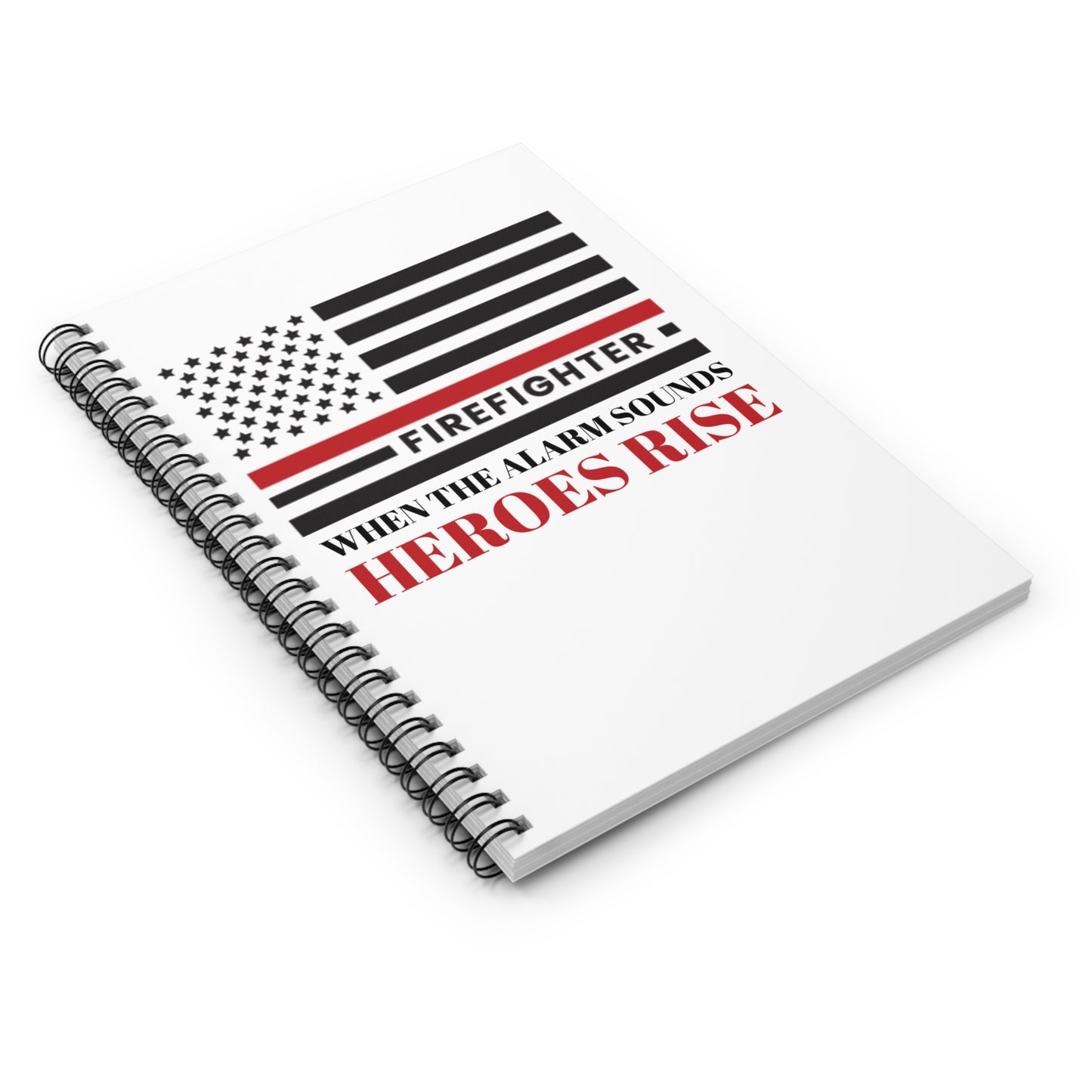Firefighter Spiral Notebook – When the alarm sounds, heroes rise