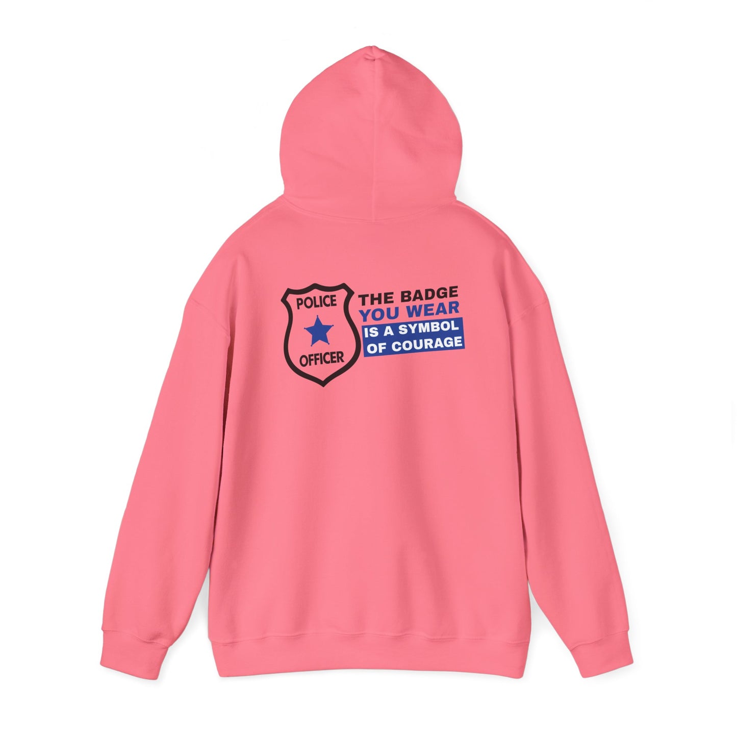 Police Hooded Sweatshirt – The badge you wear is a symbol of courage