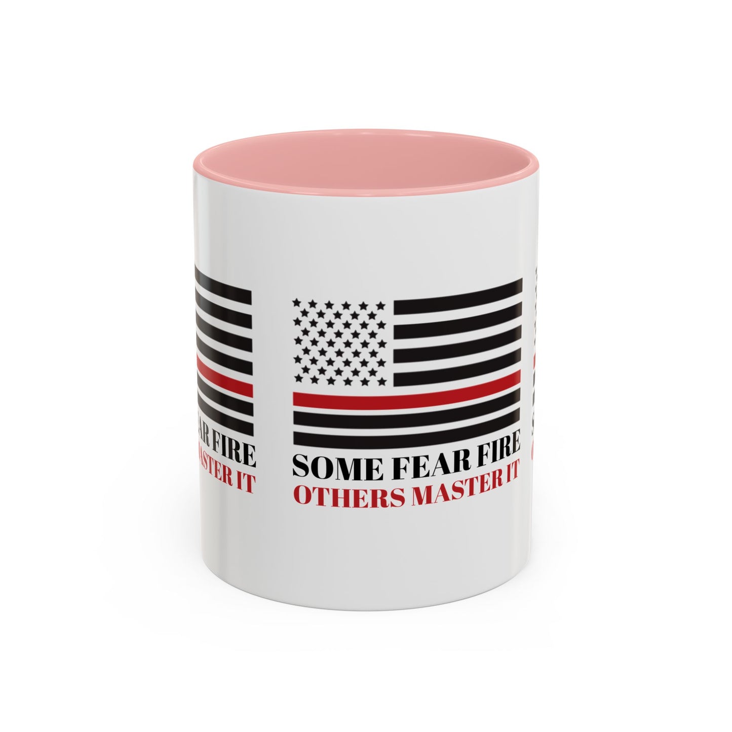 Firefighter Accent Coffee Mug – Some fear fire, others master it