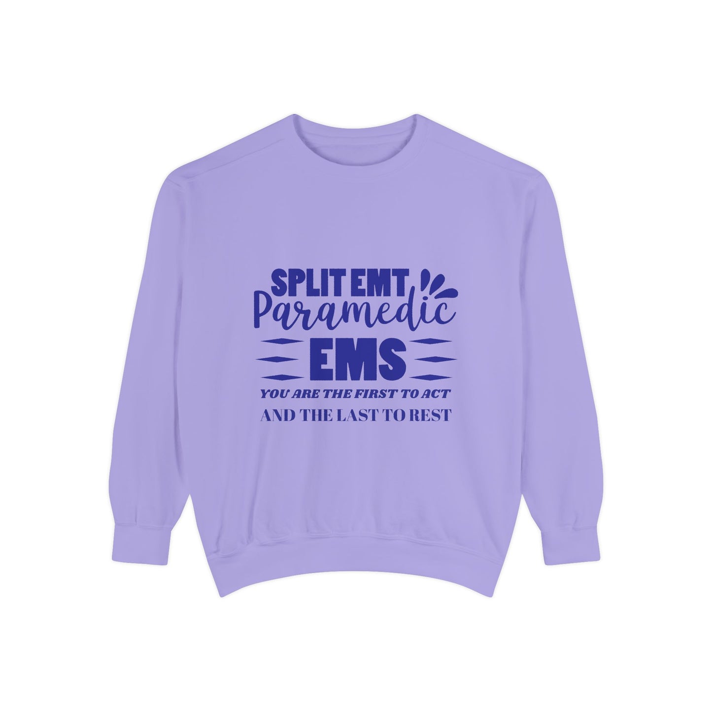 EMS Unisex Garment-Dyed Sweatshirt –You are the first to act and the last to rest