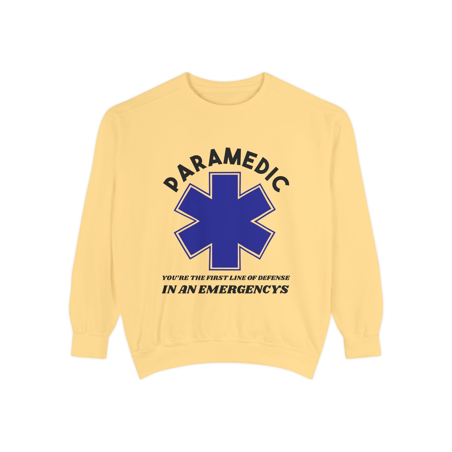 EMS Unisex Garment-Dyed Sweatshirt –You’re the first line of defense in an emergency